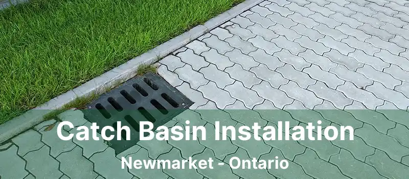  Catch Basin Installation Newmarket - Ontario