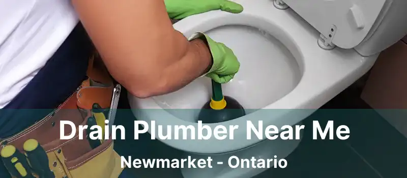  Drain Plumber Near Me Newmarket - Ontario