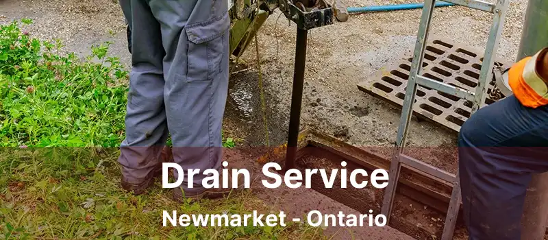 Drain Service Newmarket - Ontario