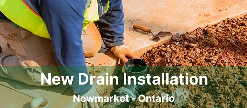  New Drain Installation Newmarket - Ontario
