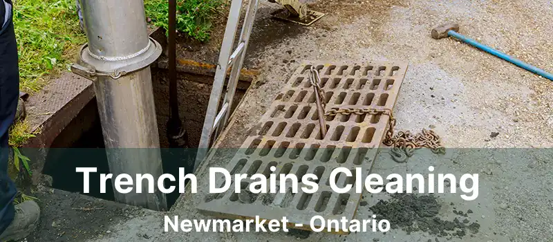  Trench Drains Cleaning Newmarket - Ontario