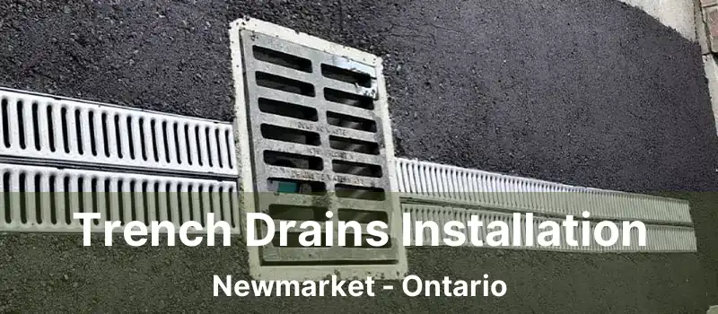  Trench Drains Installation Newmarket - Ontario
